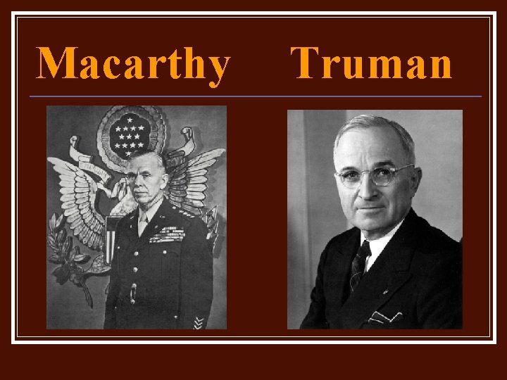 Macarthy Truman 