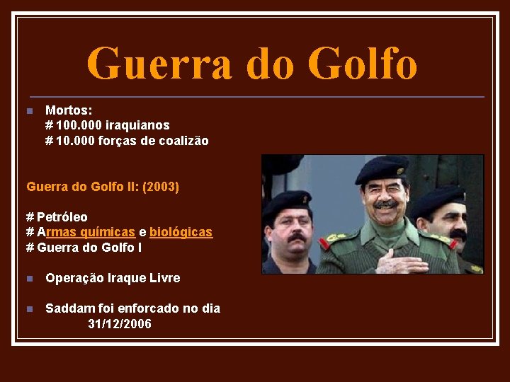 Guerra do Golfo n Mortos: # 100. 000 iraquianos # 10. 000 forças de