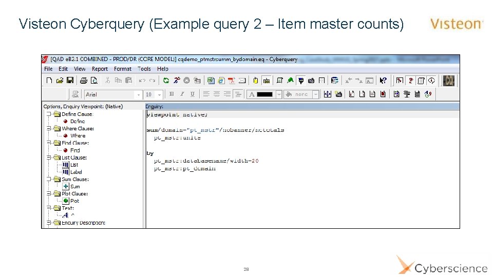 Visteon Cyberquery (Example query 2 – Item master counts) 29 