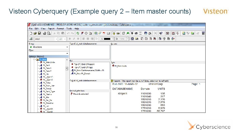 Visteon Cyberquery (Example query 2 – Item master counts) 30 