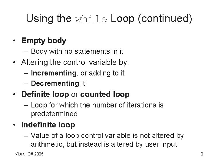 Using the while Loop (continued) • Empty body – Body with no statements in