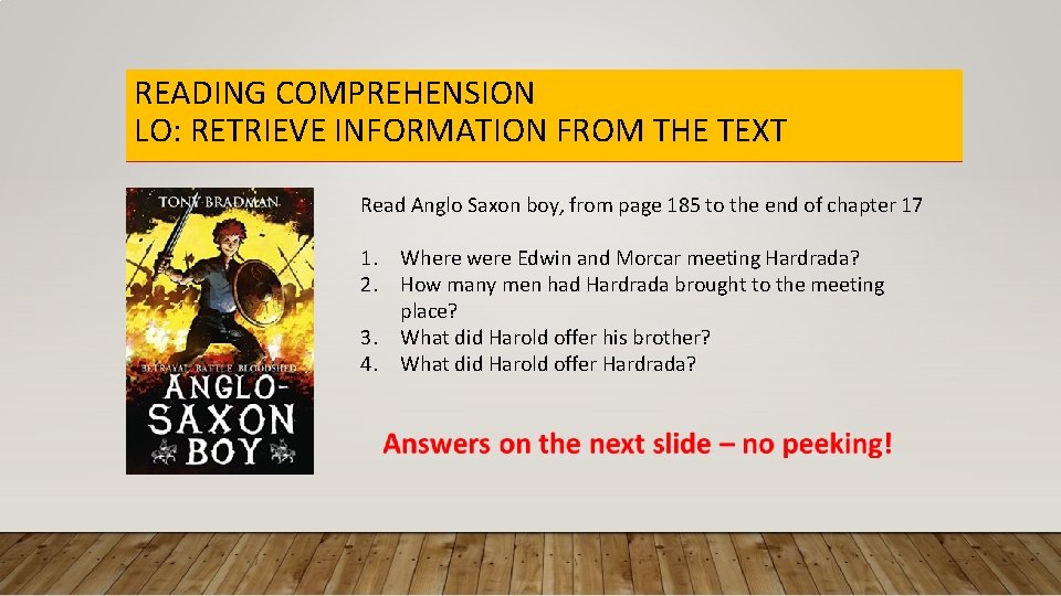READING COMPREHENSION LO: RETRIEVE INFORMATION FROM THE TEXT Read Anglo Saxon boy, from page