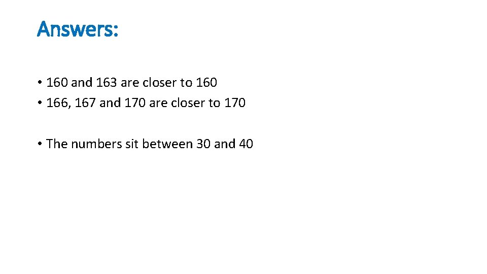 Answers: • 160 and 163 are closer to 160 • 166, 167 and 170