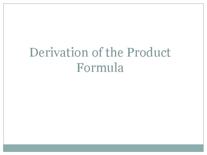 Derivation of the Product Formula 