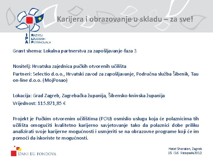 Karijera i obrazovanje u skladu – za sve! Grant shema: Lokalna partnerstva za zapošljavanje-faza