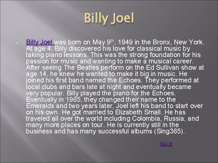 Billy Joel • Billy Joel was born on May 9 th, 1949 in the