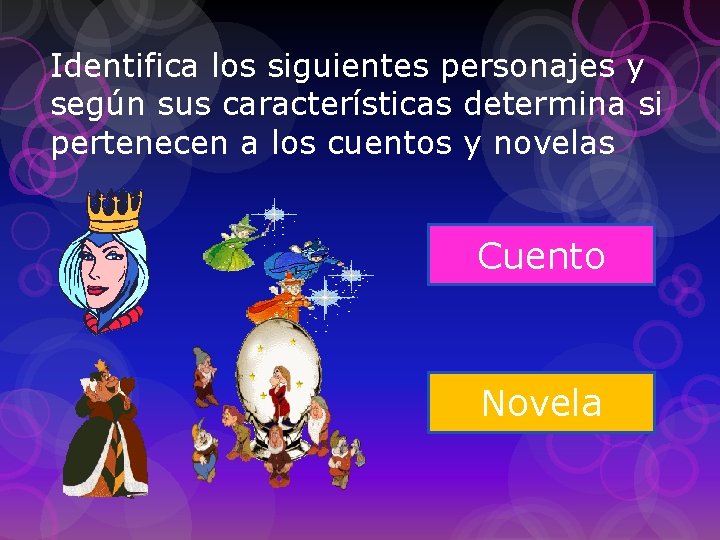 Identifica los siguientes personajes y según sus características determina si pertenecen a los cuentos