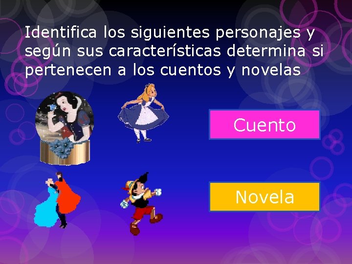 Identifica los siguientes personajes y según sus características determina si pertenecen a los cuentos
