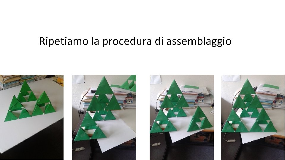 Ripetiamo la procedura di assemblaggio 