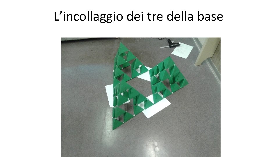 L’incollaggio dei tre della base 