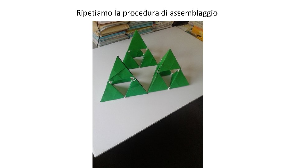 Ripetiamo la procedura di assemblaggio 