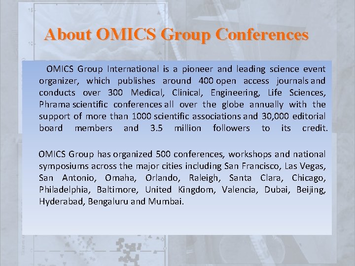 About OMICS Group Conferences OMICS Group International is a pioneer and leading science event