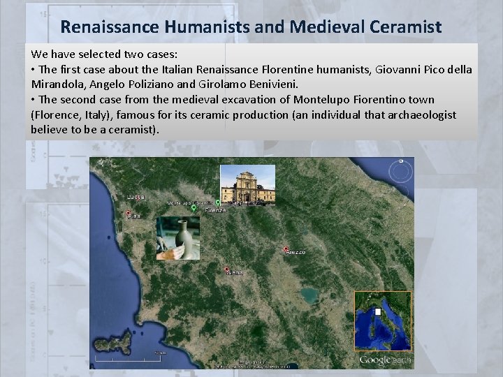 Renaissance Humanists and Medieval Ceramist We have selected two cases: Las muestras • The