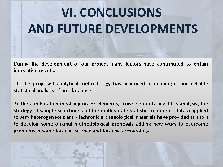 VI. CONCLUSIONS AND FUTURE DEVELOPMENTS During the development of our project many factors have