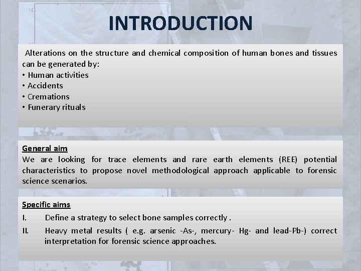 INTRODUCTION Alterations on the structure and chemical composition of human bones and tissues can