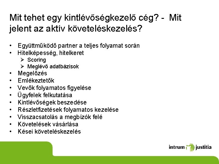 Mit tehet egy kintlévőségkezelő cég? - Mit jelent az aktív követeléskezelés? • Együttműködő partner