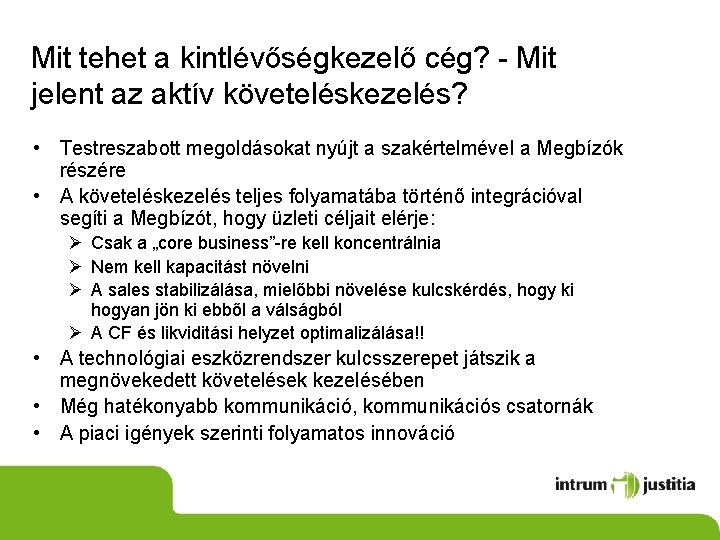 Mit tehet a kintlévőségkezelő cég? - Mit jelent az aktív követeléskezelés? • Testreszabott megoldásokat