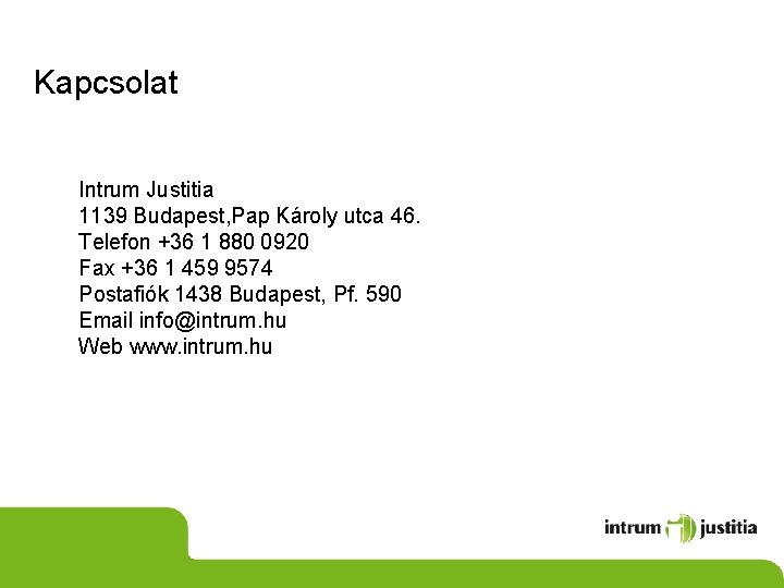 Kapcsolat Intrum Justitia 1139 Budapest, Pap Károly utca 46. Telefon +36 1 880 0920