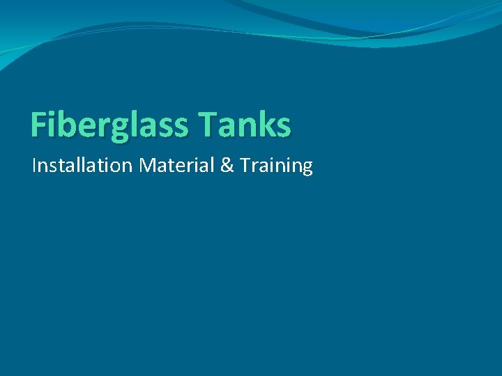 Fiberglass Tanks Installation Material & Training 