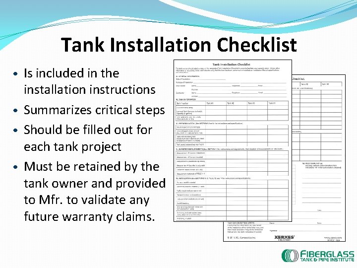 Tank Installation Checklist • Is included in the installation instructions • Summarizes critical steps