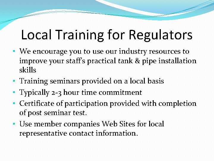 Local Training for Regulators • We encourage you to use our industry resources to