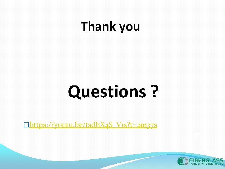 Thank you Questions ? �https: //youtu. be/tsdh. X 4 S_V 1 s? t=2 m