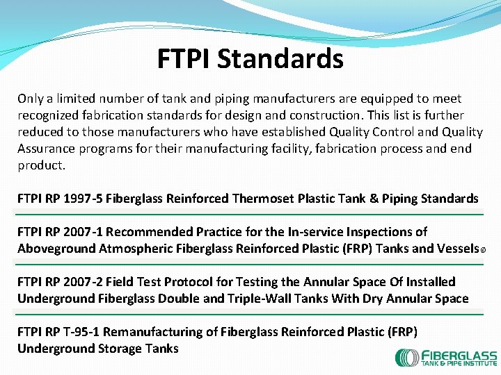 FTPI Standards Only a limited number of tank and piping manufacturers are equipped to