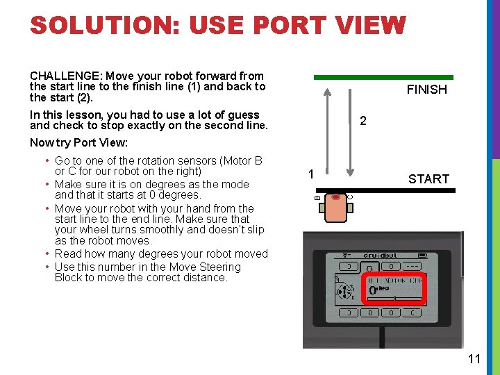 SOLUTION: USE PORT VIEW CHALLENGE: Move your robot forward from the start line to