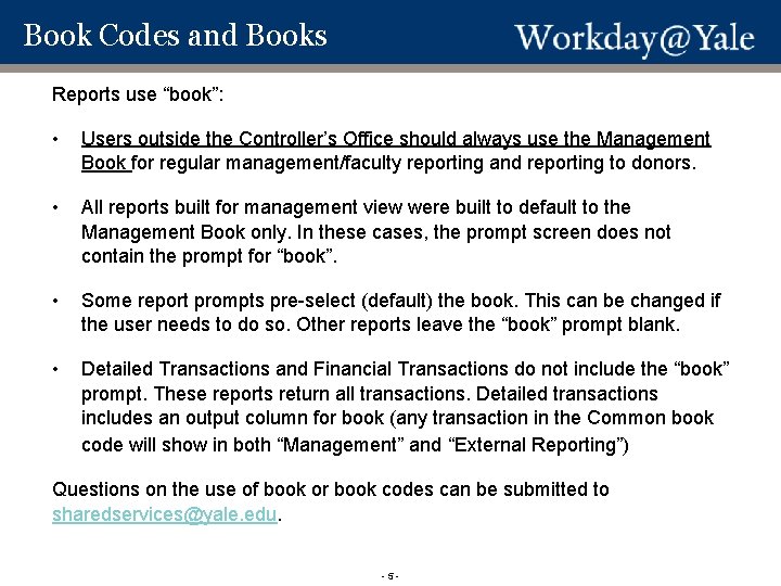 Book Codes and Books Reports use “book”: Workday Books Codes and Books • Users
