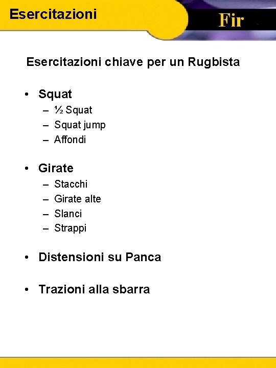 Esercitazioni chiave per un Rugbista • Squat – ½ Squat – Squat jump –
