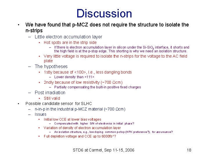 Discussion • We have found that p-MCZ does not require the structure to isolate