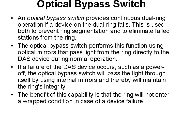 Optical Bypass Switch • An optical bypass switch provides continuous dual-ring operation if a