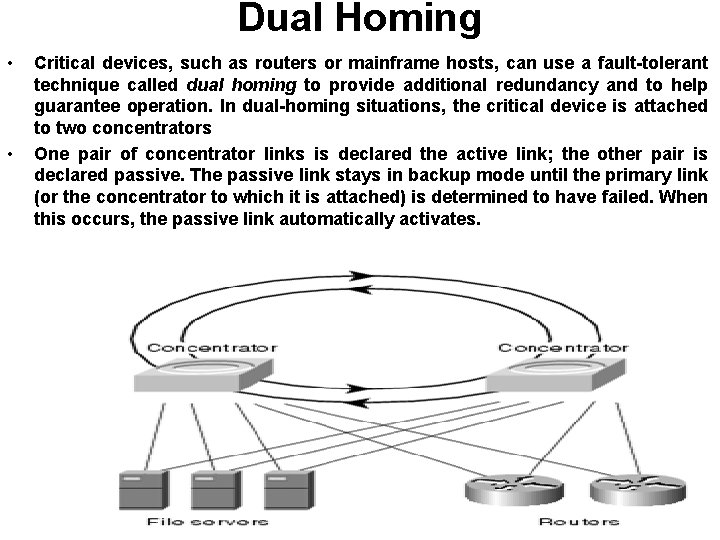 Dual Homing • • Critical devices, such as routers or mainframe hosts, can use