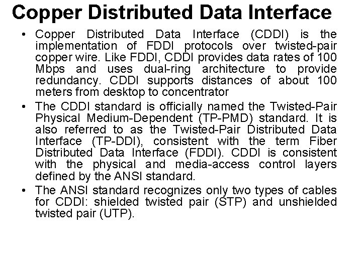 Copper Distributed Data Interface • Copper Distributed Data Interface (CDDI) is the implementation of
