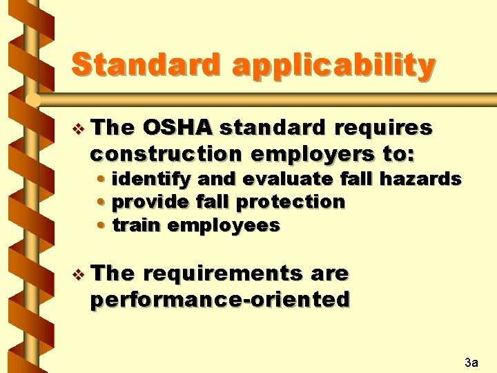 Standard applicability v The OSHA standard requires construction employers to: • identify and evaluate