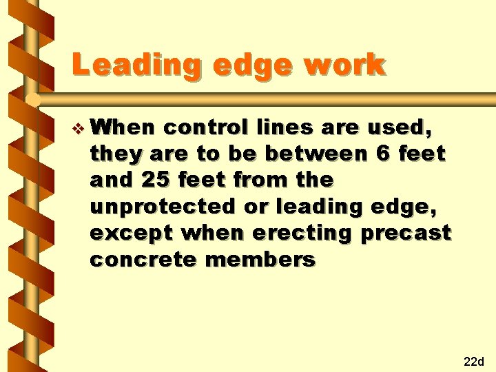 Leading edge work v When control lines are used, they are to be between