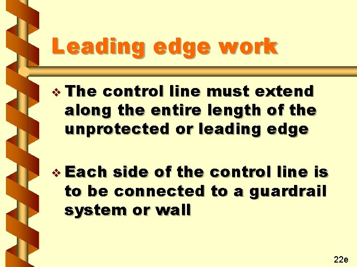 Leading edge work v The control line must extend along the entire length of