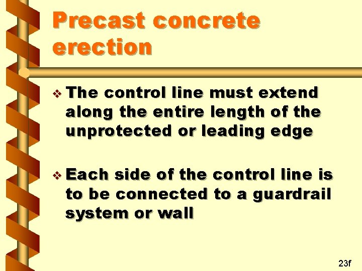 Precast concrete erection v The control line must extend along the entire length of