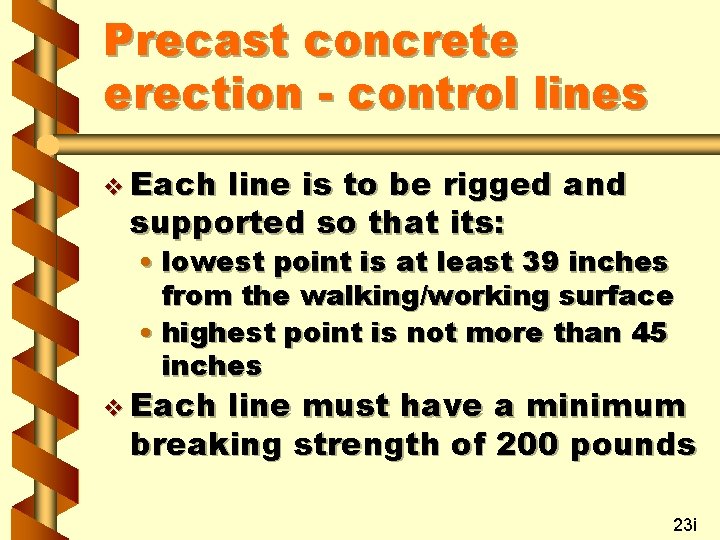 Precast concrete erection - control lines v Each line is to be rigged and