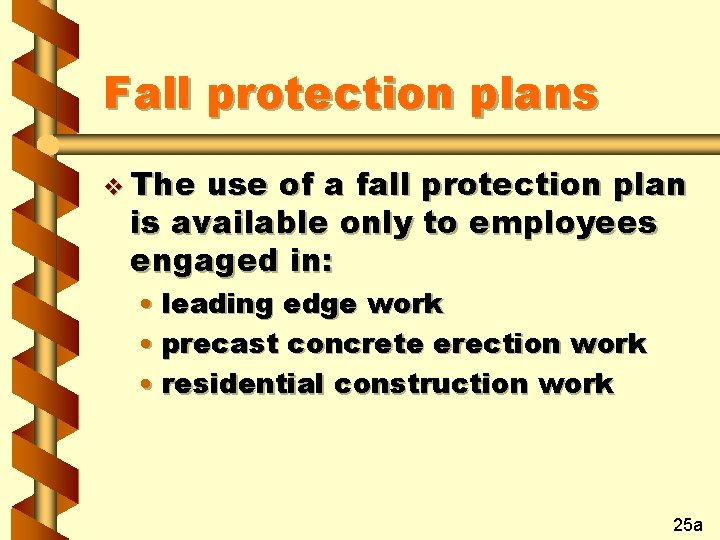 Fall protection plans v The use of a fall protection plan is available only