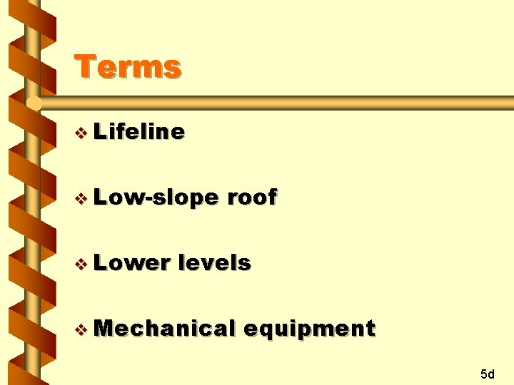 Terms v Lifeline v Low-slope v Lower roof levels v Mechanical equipment 5 d