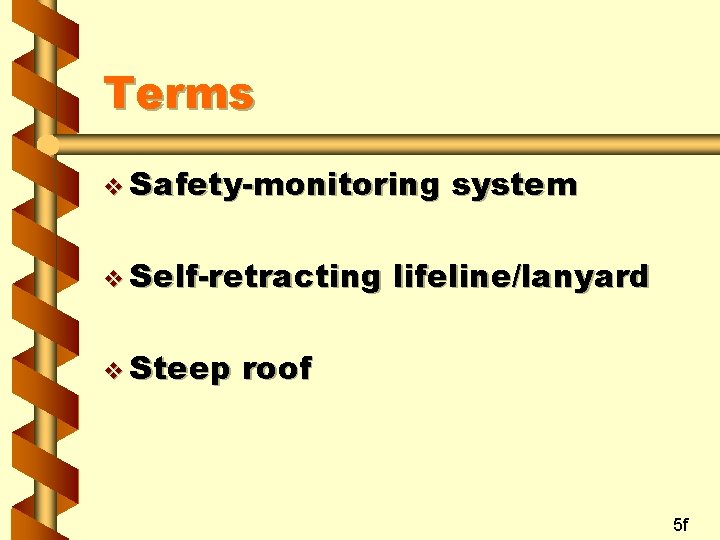 Terms v Safety-monitoring v Self-retracting v Steep system lifeline/lanyard roof 5 f 