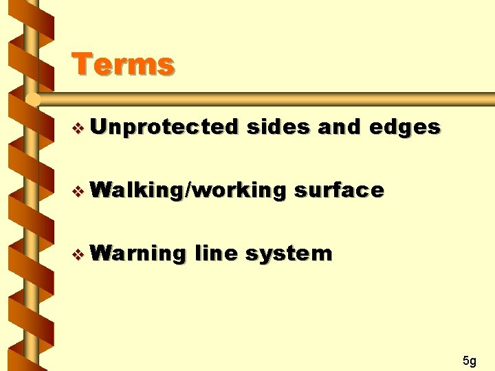 Terms v Unprotected sides and edges v Walking/working v Warning surface line system 5