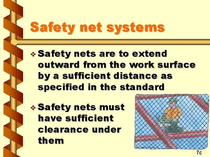 Safety net systems v Safety nets are to extend outward from the work surface