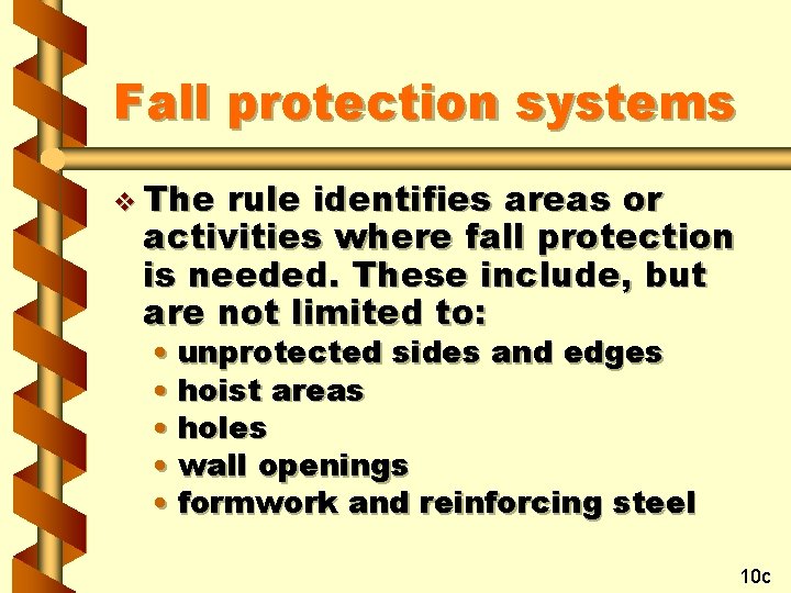 Fall protection systems v The rule identifies areas or activities where fall protection is