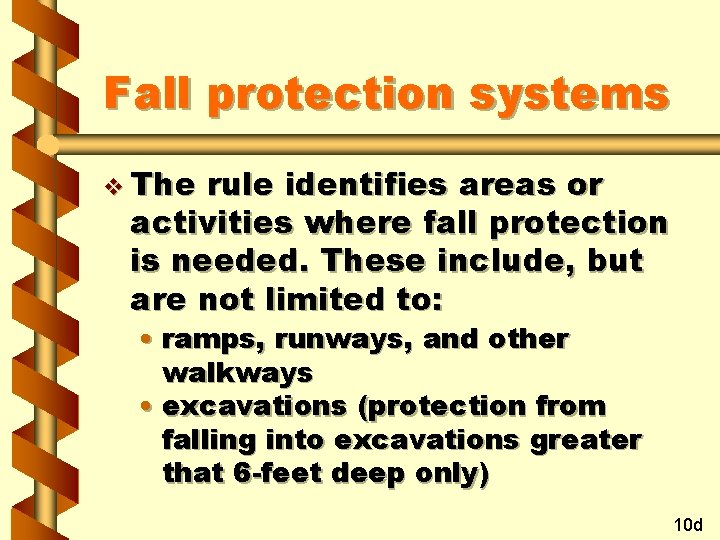 Fall protection systems v The rule identifies areas or activities where fall protection is