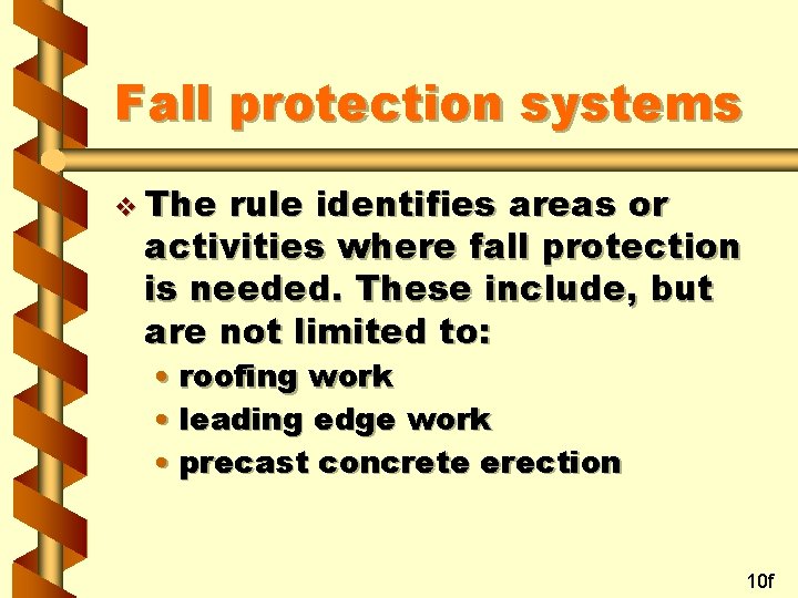 Fall protection systems v The rule identifies areas or activities where fall protection is