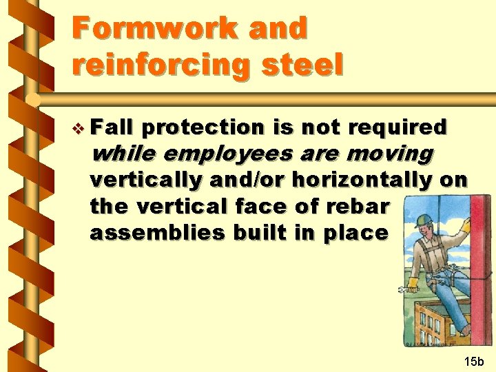 Formwork and reinforcing steel v Fall protection is not required while employees are moving