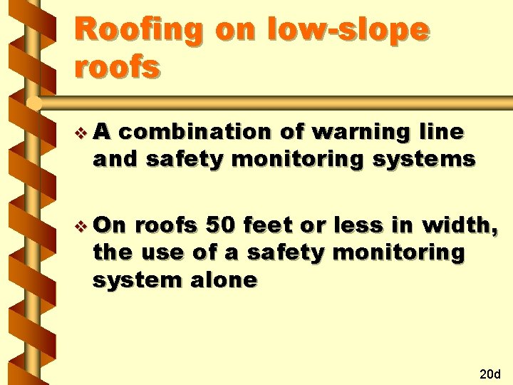 Roofing on low-slope roofs v. A combination of warning line and safety monitoring systems