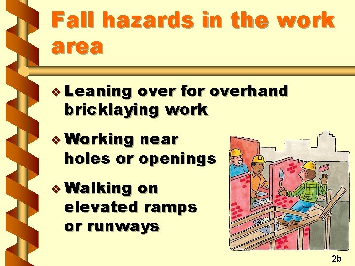 Fall hazards in the work area v Leaning over for overhand bricklaying work v